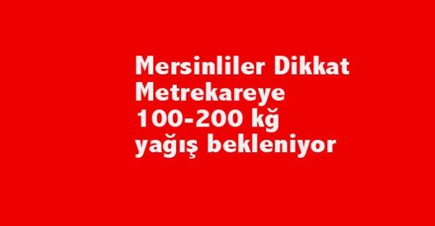 Meteoroloji Mersinlileri Uyardı