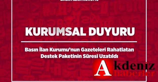 Basın İlan Kurumunun Gazeteleri Rahatlatan Destek Paketinin Süresi Uzatıldı