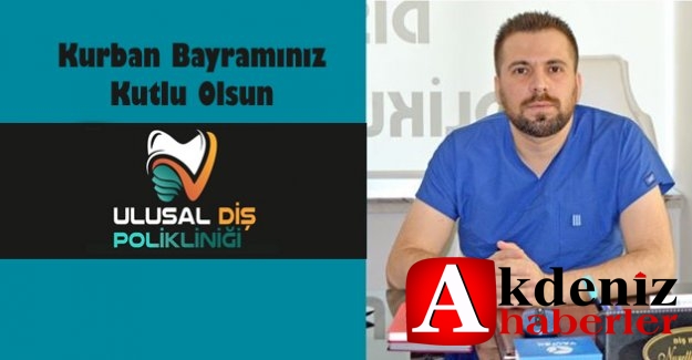 ULUSAL DİŞ POLİKLİNİĞİ NURETTİN ULUSAL'DAN BAYRAM MESAJI