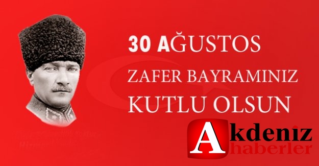 30 AĞUSTOS ZAFER BAYRAMI KUTLU OLSUN