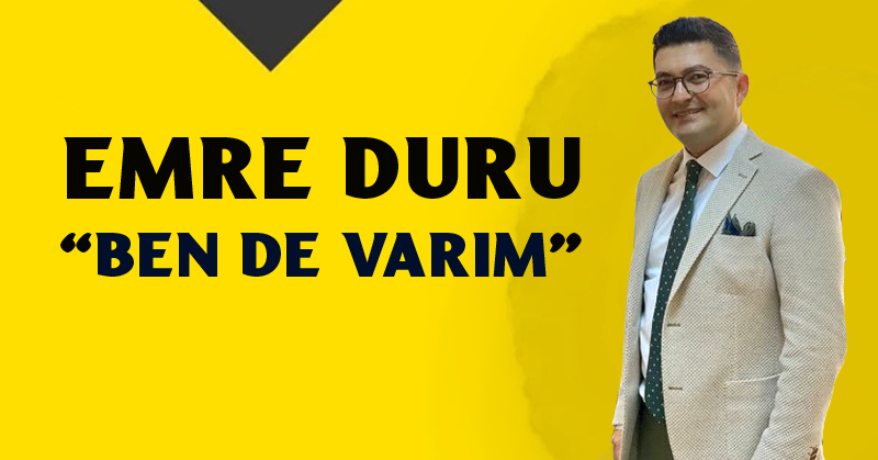 Emre Duru, seçim startını verdi