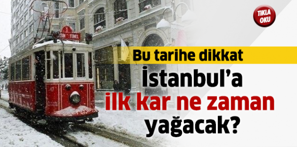 İstanbul'a ilk kar ne zaman yağacak?