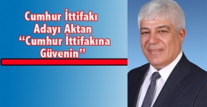 Aday Aktan, “Cumhur İttifakının önemini anlamalıyız”