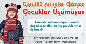 ‘Gönüllü Anneler Örüyor, Çocuklar Üşümüyor’