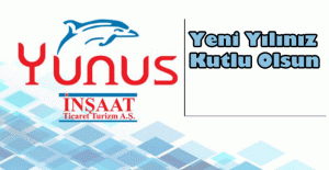 Yunus İnşaat " Yeni Yılınız Kutlu Olsun"